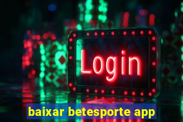 baixar betesporte app